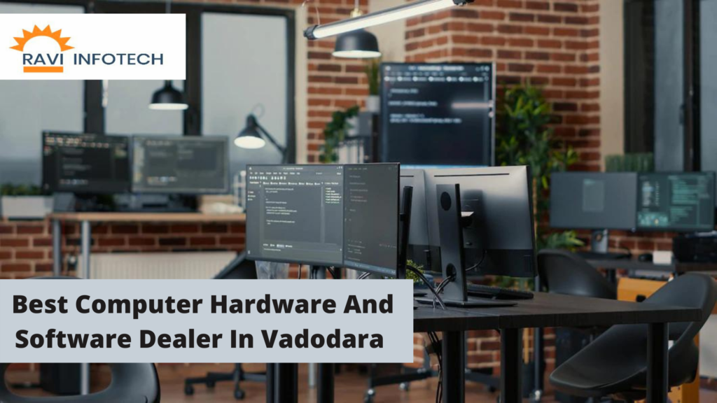 Best Computer hardware and software dealer in Vadodara